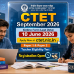 CTET September Online Form 2026 — 10 June Last Date, Exam 6 September, Paper 1 & 2 पूरी जानकारी