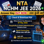 NTA NCHM JEE Answer Key 2026 जारी — अभी देखें अपनी उत्तर कुंजी | Download Direct Link
